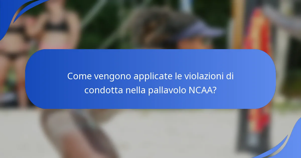 Come vengono applicate le violazioni di condotta nella pallavolo NCAA?