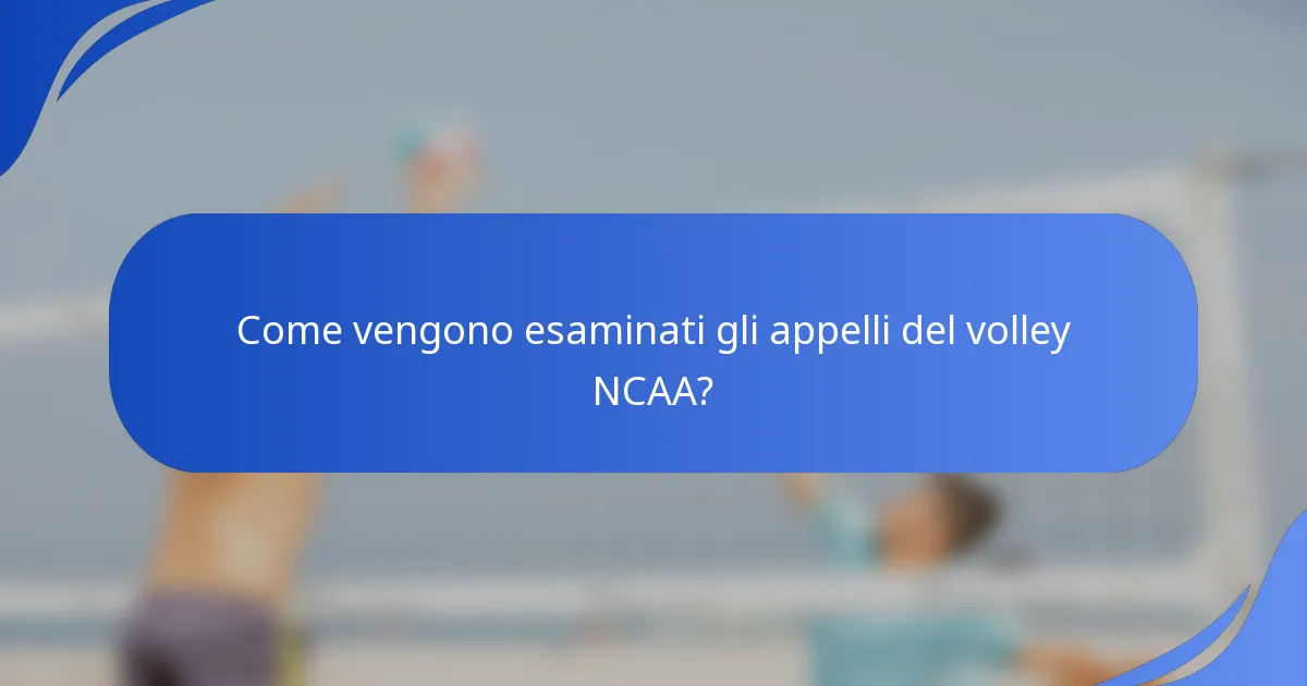 Come vengono esaminati gli appelli del volley NCAA?