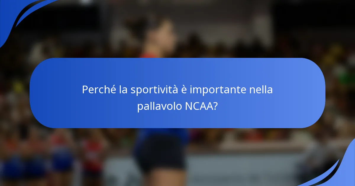 Perché la sportività è importante nella pallavolo NCAA?