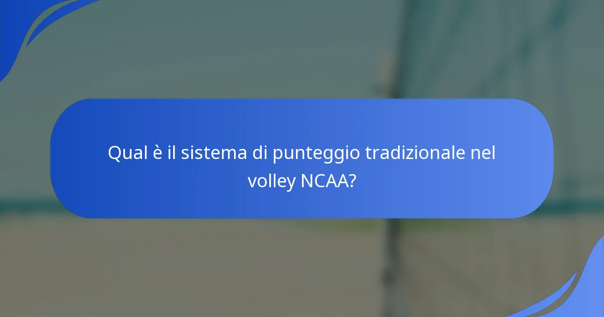 Qual è il sistema di punteggio tradizionale nel volley NCAA?