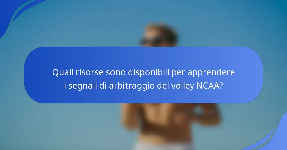 Quali risorse sono disponibili per apprendere i segnali di arbitraggio del volley NCAA?