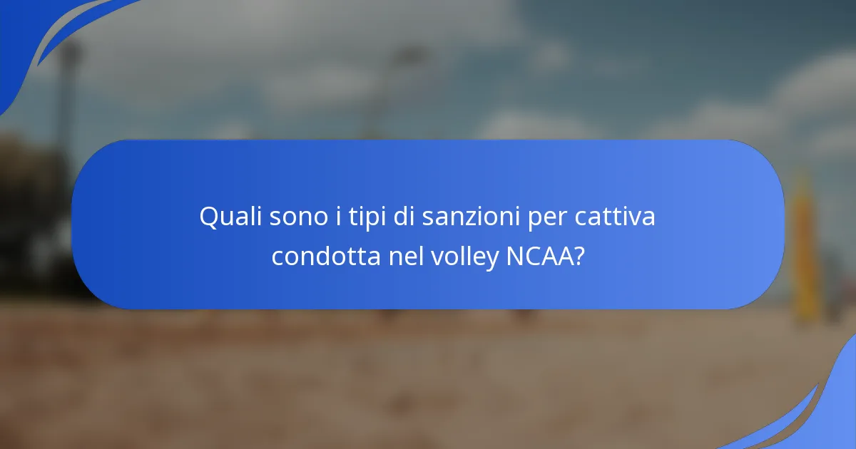Quali sono i tipi di sanzioni per cattiva condotta nel volley NCAA?