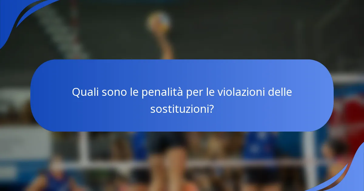 Quali sono le penalità per le violazioni delle sostituzioni?